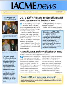 IACME news  MARCH 2014 A publication of the Iowa Association of County Medical Examiners