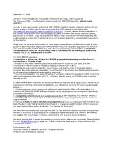 September 17, 2014 Attention: 14K/CHM staff (LIPs, Housestaff, Professional Services), visitors & patients Re: Enterovirus D68 --- modified visitor restriction policy for 14K/CHM population, effective dateAs m