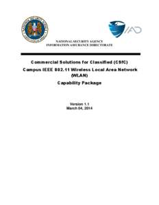 NATIONAL SECURITY AGENCY INFORMATION ASSURANCE DIRECTORATE Commercial Solutions for Classified (CSfC) Campus IEEE[removed]Wireless Local Area Network (WLAN)