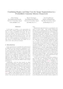 Combining Region and Edge Cues for Image Segmentation in a Probabilistic Gaussian Mixture Framework Omer Rotem The Engineering Faculty Tel-Aviv University, Israel