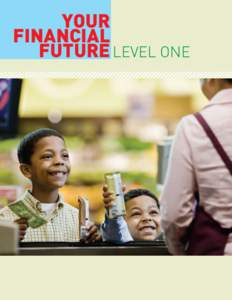 YOUR FINANCIAL FUTURE LEVEL ONE YOUR FINANCIAL FUTURE