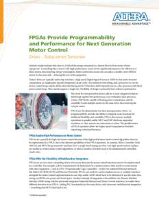 FPGAs Provide Programmability and Performance for Next Generation Motor Control Drives – Today versus Tomorrow Industry studies indicate that close to 2/3rds of the energy consumed in a factory floor is from motor-driv