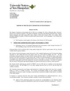 Draft for Committee Review and Approval  REPORT OF THE FINANCE COMMITTEE ON INVESTMENTS January 30, 2014 The Finance Committee on Investments met at 2:00 p.m. on January 30, 2014 at Plymouth State University.