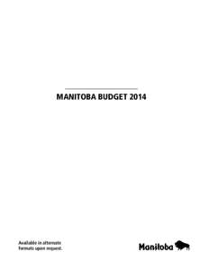 MANITOBA BUDGET[removed]Available in alternate formats upon request.  This document is available on the Internet at: