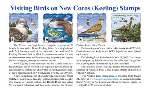 Visiting Birds on New Cocos (Keeling) Stamps  The Cocos (Keeling) Islands comprise a group of 27 islands in two atolls. North Keeling Island is a single-island atoll, 24 kilometres north of the main atoll. Declared the P