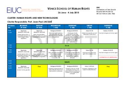 VENICE SCHOOL OF HUMAN RIGHTS 26 June - 4 July 2015 EIUC Monastery of San Nicolò Riviera San Nicolò 26