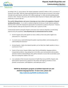 Hispanic Health Disparities and Communication Barriers www.nahnnet.org  According to the U.S. Census Bureau, the Hispanic population reached 53 million in 2012, an increase of