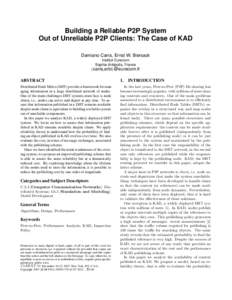 Building a Reliable P2P System Out of Unreliable P2P Clients: The Case of KAD Damiano Carra, Ernst W. Biersack Institut Eurecom Sophia-Antipolis, France {carra,erbi}@eurecom.fr