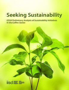 Seeking Sustainability: COSA Preliminary Analysis of Sustainability Initiatives in the Coffee Sector