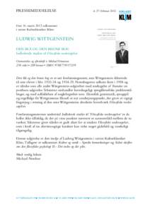 Pressemeddelelse  Den 16. marts 2012 udkommer Ludwig Wittgenstein Trinity College, Cambridge, hvor Wittgenstein