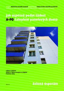 Program Ministerstva životního prostředí administrovaný Státním fondem životního prostředí ČR, zaměřený na úspory energie a obnovitelné zdroje energie v rodinných a bytových domech Jak úspěšně p