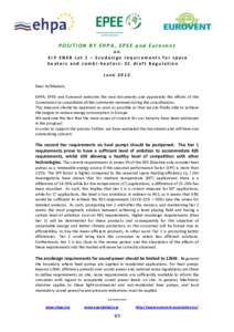 POSITION BY EHPA, EPEE and Eurovent on ErP ENER Lot 1 – Ecodesign requirements for space heaters and combi-heaters: EC draft Regulation June 2012 Dear Sir/Madam,