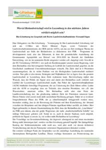 Pressekommuniqué: [removed]Wieviel Biolandwirtschaft wird in Luxemburg in den nächsten Jahren wirklich möglich sein? Bio-Lëtzebuerg im Gespräch mit Herrn Landwirtschaftsminister Fernand Etgen Eine Delegation von 