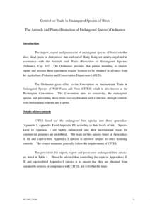 Control on Trade in Endangered Species of Birds The Animals and Plants (Protection of Endangered Species) Ordinance Introduction The import, export and possession of endangered species of birds whether alive, dead, parts