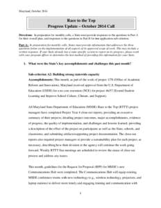 Maryland, October[removed]Race to the Top Progress Update – October 2014 Call Directions: In preparation for monthly calls, a State must provide responses to the questions in Part A for their overall plan, and responses 