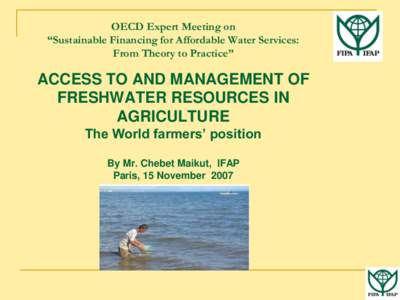 OECD Expert Meeting on “Sustainable Financing for Affordable Water Services: From Theory to Practice” ACCESS TO AND MANAGEMENT OF FRESHWATER RESOURCES IN