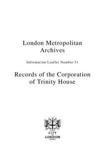 London Metropolitan Archives information leaflet 51 - Records of the Corporation of Trinity House