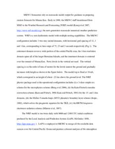 MKWC forecasters rely on mesoscale model output for guidance in preparing custom forecasts for Mauna Kea. Early in 2008, the MKWC staff transitioned from MM5 to the Weather Research and Forecasting (WRF) model (Kemp et a