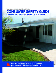 INSURANCE INSTITUTE FOR BUSINESS & HOME SAFETY  CONSUMER SAFETY GUIDE CARPORTS & OTHER ATTACHED STRUCTURES