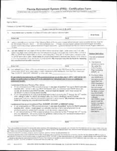 Florida Retirement System (FRS) - Certification Form This form is not an offer of employment or an enrollment form. If hired, a Retirement Choice kit may be mailed to your home with an enrollment form. SSN  Name