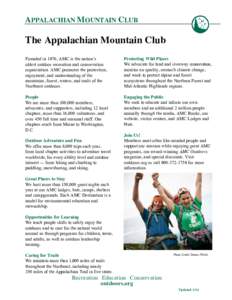 APPALACHIAN MOUNTAIN CLUB  The Appalachian Mountain Club Founded in 1876, AMC is the nation’s oldest outdoor recreation and conservation organization. AMC promotes the protection,