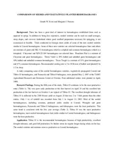 COMPARISON OF SEEDED AND VEGETATIVELY PLANTED BERMUDAGRASSES Gerald W. Evers and Margaret J. Parsons Background. There has been a great deal of interest in bermudagrass established from seed as opposed to sprigs. In addi