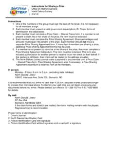 Instructions for Sharing a Prize Office of Attorney General North Dakota Lottery[removed]Instructions 1. One of the members of the group must sign the back of the ticket. It is not necessary