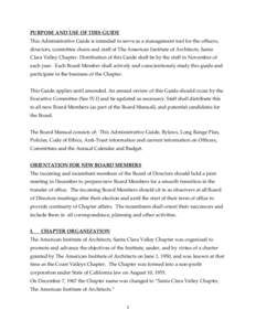 PURPOSE AND USE OF THIS GUIDE This Administrative Guide is intended to serve as a management tool for the officers, directors, committee chairs and staff of The American Institute of Architects, Santa Clara Valley Chapte