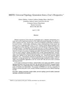 BRITE: Universal Topology Generation from a User’s Perspective  Alberto Medina, Anukool Lakhina, Ibrahim Matta, John Byers famedina, anukool, matta,  Computer Science Department Boston University BUCS-