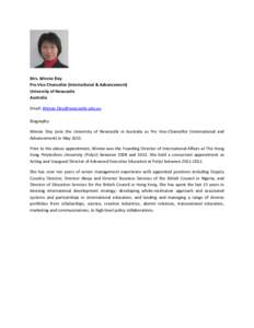 Mrs. Winnie Eley Pro Vice-Chancellor (International & Advancement) University of Newcastle Australia Email: [removed] Biography: