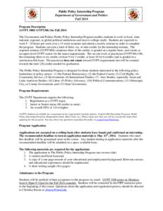 Public Policy Internship Program Department of Government and Politics Fall 2014 Program Description (GVPT 388I/ GVPT386) for Fall 2014 The Government and Politics Public Policy Internship Program enables students to wor