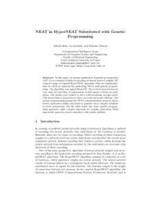 NEAT in HyperNEAT Substituted with Genetic Programming ˇ Zdenˇek Buk, Jan koutn´ık, and Miroslav Snorek Computational Intelligence Group Department of Computer Science and Engineering