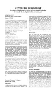 KENTUCKY GEOLOGIST Newsletter of the Kentucky Society of Professional Geologists (Formerly the Geological Society of Kentucky) SPRING 1997 Comments from your President: James C. Cobb