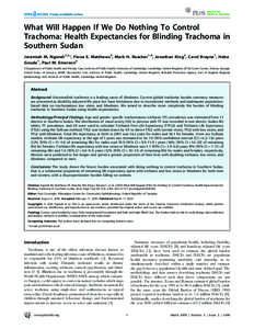 What Will Happen If We Do Nothing To Control Trachoma: Health Expectancies for Blinding Trachoma in Southern Sudan Jeremiah M. Ngondi1,2*, Fiona E. Matthews3, Mark H. Reacher1,4, Jonathan King2, Carol Brayne1, Hebe Gouda