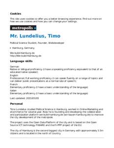 Cookies This site uses cookies to oﬀer you a better browsing experience. Find out more on how we use cookies and how you can change your settings . Mr. Lundelius, Timo Political Science Student, Founder, Webdeveloper