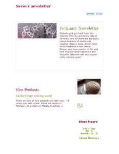 Savour newsletter  February Newsletter Michelle just got back from the Toronto Gift Fair and found lots of fantastic new kitchenware products.