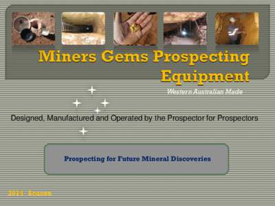 Western Australian Made  Designed, Manufactured and Operated by the Prospector for Prospectors Prospecting for Future Mineral Discoveries