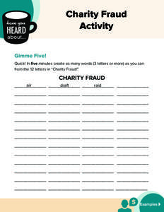 Charity Fraud Activity Gimme Five! Quick! In five minutes create as many words (3 letters or more) as you can from the 12 letters in “Charity Fraud!”