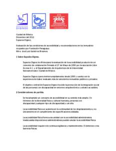 Ciudad de México. Diciembre del[removed]Espacios Dignos. Evaluación de las condiciones de accesibilidad y recomendaciones en los inmuebles ocupados por Fundación Paraguaya. Mtro. José Luis Gutiérrez Brezmes.