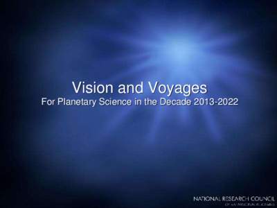 Vision and Voyages For Planetary Science in the Decade[removed] Recommendations of the Decadal Survey