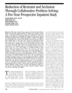 Reduction of Restraint and Seclusion Through Collaborative Problem Solving: A Five-Year Prospective Inpatient Study Andrés Martin, M.D., M.P.H. Heidi Krieg, R.N. Frank Esposito, M.A.