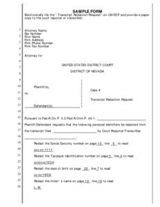 SAM PLE FORM Electronically file the “ Transcript Redaction Request” on CM/ECF and provide a paper copy to the court reporter or transcriber. 1 2