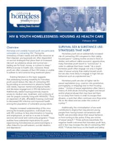 HIV & YOUTH HOMELESSNESS: HOUSING AS HEALTH CARE Overview Homeless and unstably housed youth are particularly vulnerable to contracting HIV.1 Facing the