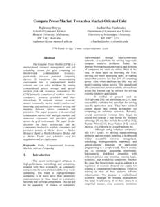 Compute Power Market: Towards a Market-Oriented Grid Rajkumar Buyya School of Computer Science Monash University, Melbourne, VIC 3145, Australia