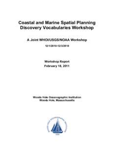    Coastal and Marine Spatial Planning Discovery Vocabularies Workshop A Joint WHOI/USGS/NOAA Workshop[removed]2010