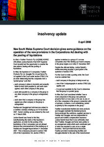 insolvency update 8 april 2008 New South Wales Supreme Court decision gives some guidance on the operation of the new provisions in the Corporations Act dealing with the pooling of liquidations In Allen v Feather Product