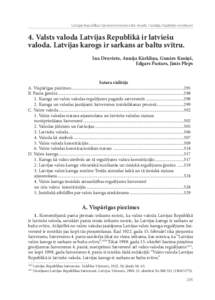 Latvijas Republikas Satversmes komentāri. Ievads. I nodaļa. Vispārējie noteikumi  4. Valsts valoda Latvijas Republikā ir latviešu valoda. Latvijas karogs ir sarkans ar baltu svītru. Ina Druviete, Annija Kārkliņ