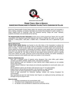 PERNET FAMILY HEALTH SERVICE AMERICORPS MASSACHUSETTS PROMISE FELLOW/YOUTH COORDINATOR FELLOW AmeriCorps Massachusetts Promise Fellows deliver the resources young people need to be successful in life by creating, managin