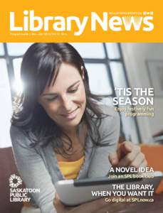 Adults SASKATOONLIBRARY.CA Program Guide  |  Nov – Dec[removed]Vol 15  No 6  ’TIS THE