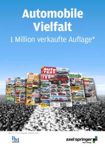 Automobile Vielfalt 1 Million verkaufte Auflage* *Quelle: IVW Ø I-II/2015 und Verlagsangabe, Einzelnachweis s. Innenteil